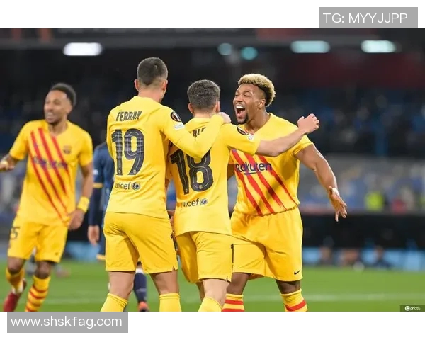 那不勒斯与巴萨激战在即球迷期待精彩对决与历史交锋