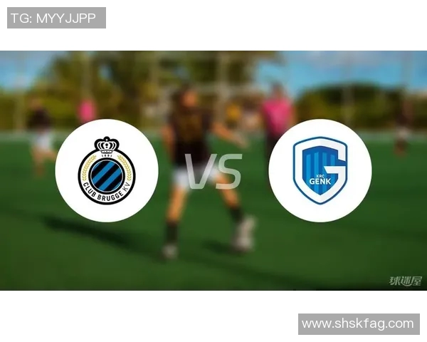 亨克与布鲁日精彩对决直播全程回顾与赛后分析 亨克与布鲁日精彩对决直播全程回顾与赛后分析